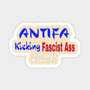 ANTIFA Kicking Fascist Ass Since 1941 - Back Magnet