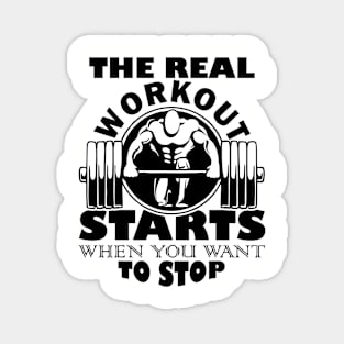 The Real Workout Starts When You Want to Stop Fitness Motivation Magnet