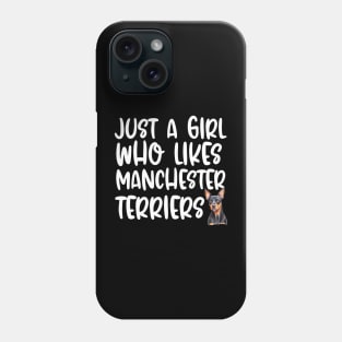 Just A Girl Who Likes Manchester Terriers Phone Case