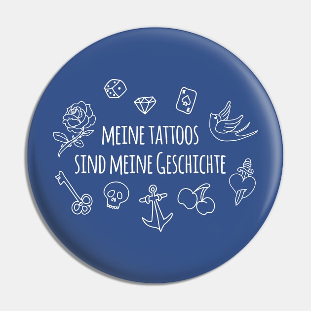 Meine tattoos sind meine geschichte (white) Pin by nektarinchen