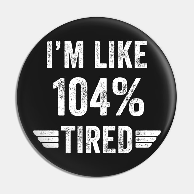 I'm like 104% tired Pin by captainmood