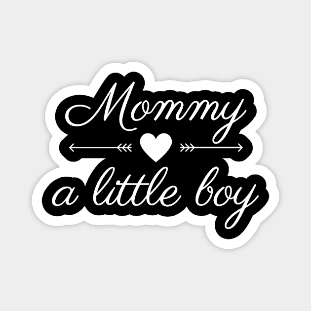 Mommy of a little boy Magnet by Realfashion