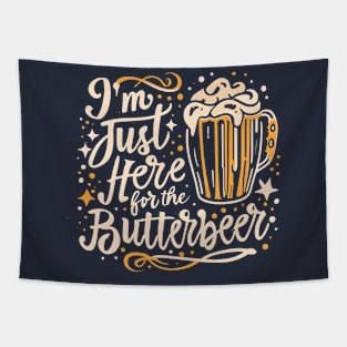 I'm Just Here for the ButterBeer - Funny Fantasy Tapestry