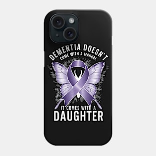 Alzheimers Awareness Dementia Doesn't Come With a Manual Phone Case