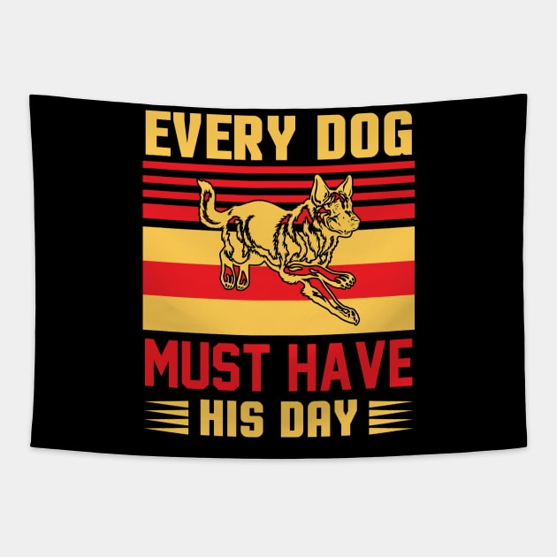 Every Dog Has Its Day Tapestry by FUNNYTIMES