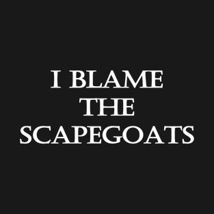 Funny One-Liner “Scapegoat” Joke T-Shirt