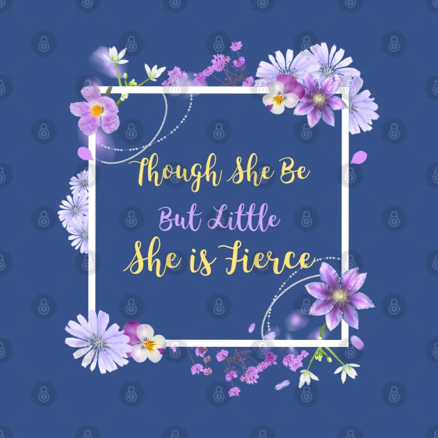 Though She Be But Little She is Fierce by sarahwainwright