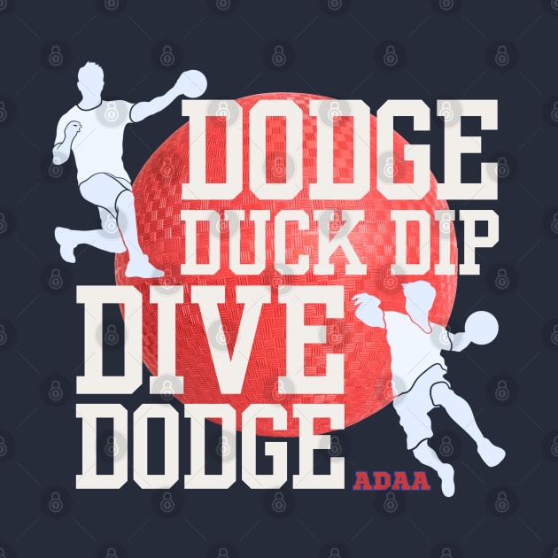 Dodge ball, The 5 D's of Dodge Ball by Teessential