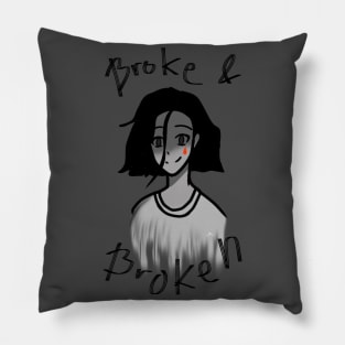 Broke and Broken Pillow