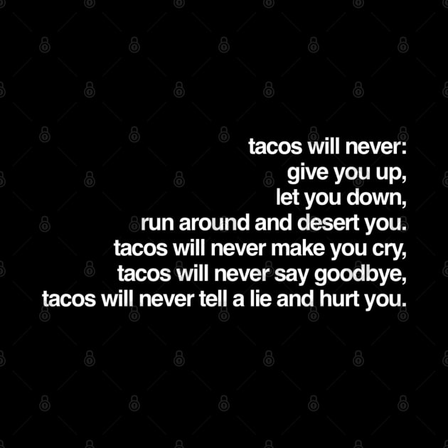 Tacos Will Never by GrayDaiser