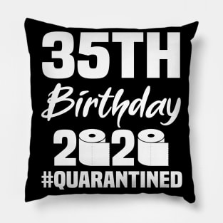 35th Birthday 2020 Quarantined Pillow