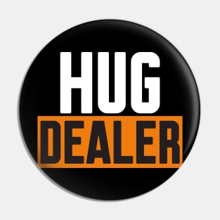 Hug Dealer Pin