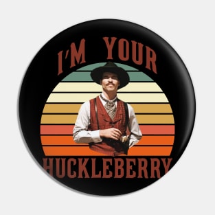 I'm Your Huckleberry Pin