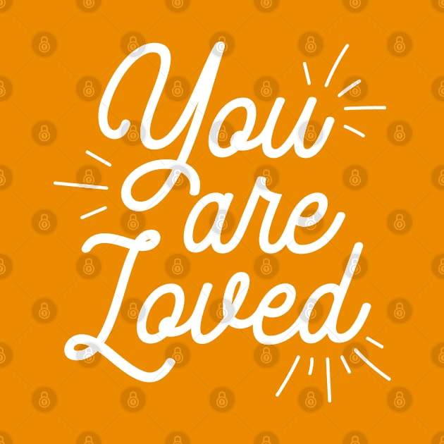 You Are Loved | Positive Thinking by ilustraLiza