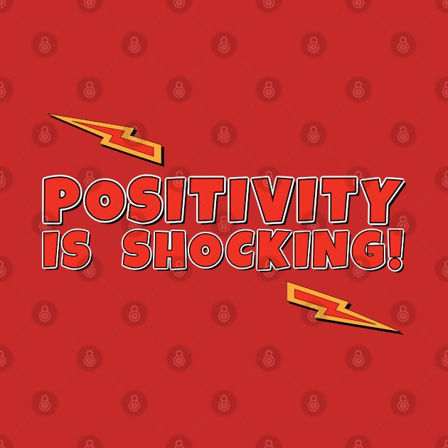 Positivity is Shocking Funny Slogan by Harlake