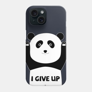 I give up funny panda Phone Case
