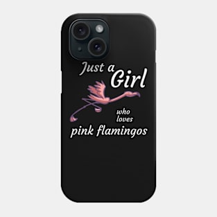 Just a girl who loves pink flamingos Phone Case