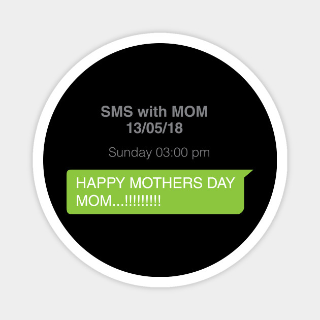 Happy Mothers Day Funny SMS Text Design - Mothers Day - Magnet | TeePublic Happy Mothers Day Funny SMS Text Design - Mothers Day - Magnet | TeePublic