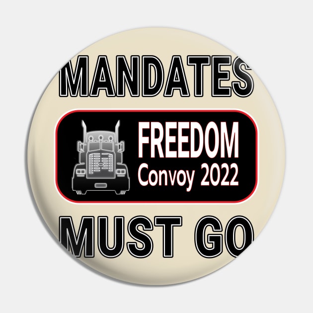 MANDATES MUST GO - FREEDOM CONVOY 2022 - CANADIAN TRUCKERS FOR FREEDOM BLACK LETTERS Pin by KathyNoNoise