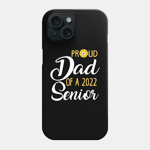 Proud Dad of a 2022 Senior Phone Case by KsuAnn