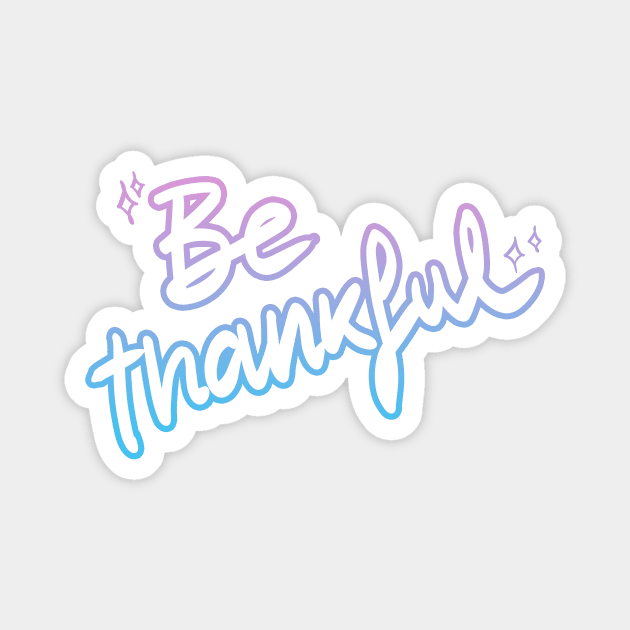 Be thankful Magnet by giadadee