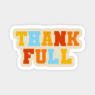 Funny Thanksgiving pun, Thank Full Magnet