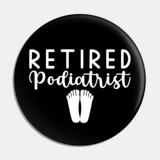 Retired Podiatrist Pin