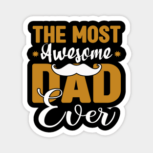 The most Awesome Dad Ever Magnet