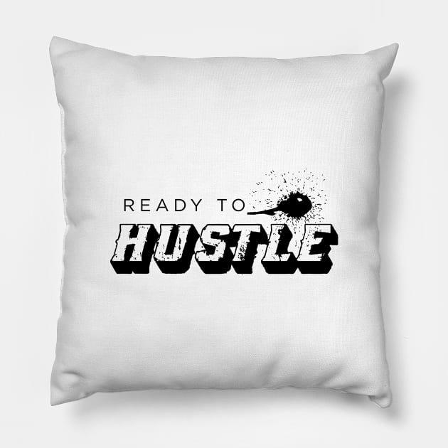 Ready To Hustle Pillow by ismailsahin