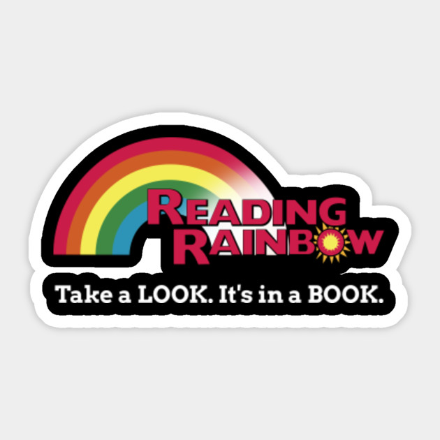 Reading Rainbow Take A Look It S In A Book Reading Rainbow Sticker Teepublic