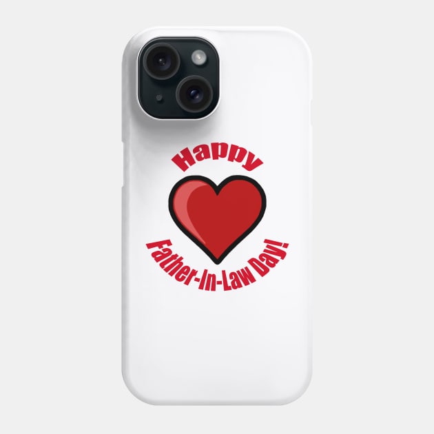 Happy Father-In-Law Day! Phone Case by BlakCircleGirl