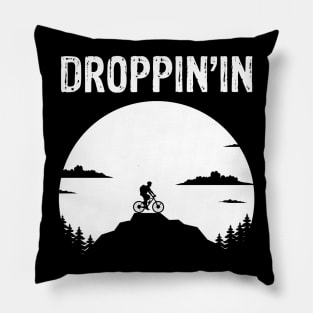 Droppin'in - Things Every Mountain Biker Says MTB T-Shirt Pillow