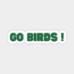 Go birds - Philadelphia eagles Magnet