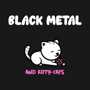 Black Metal And Kitty-cats T-Shirt