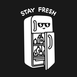 Stay Fresh T-Shirt