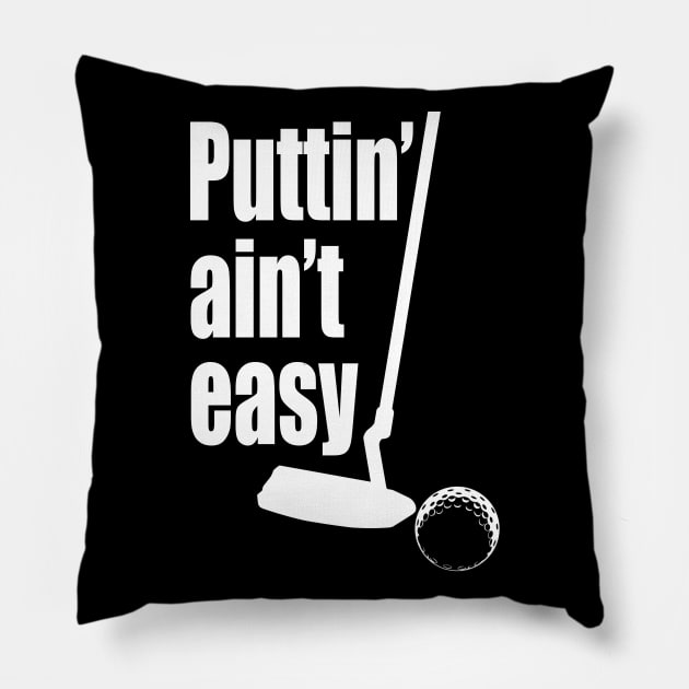 Puttin Ain't Easy lite Pillow by Destro