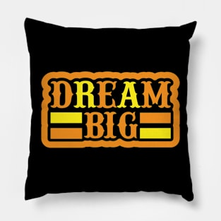 Dream Big T Shirt For Women Men Pillow