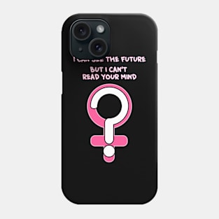 Not A Mind Reader... Phone Case