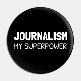 journalism is my superpower Pin