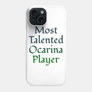 Most Talented Ocarina Player Phone Case