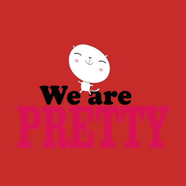 we are Pretty by Tessa