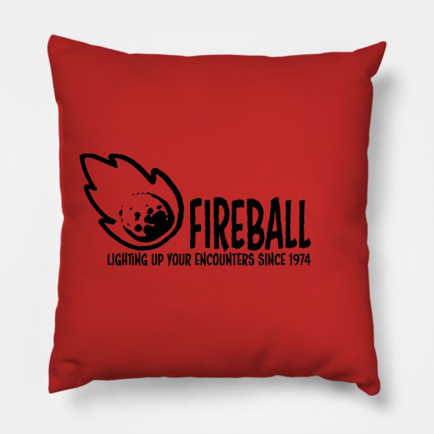 Fireball - lighting up your encounters since 1974 Pillow by carlomanara