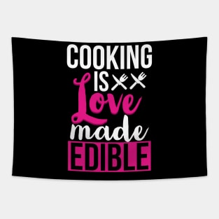 Cooking is love made edible Tapestry