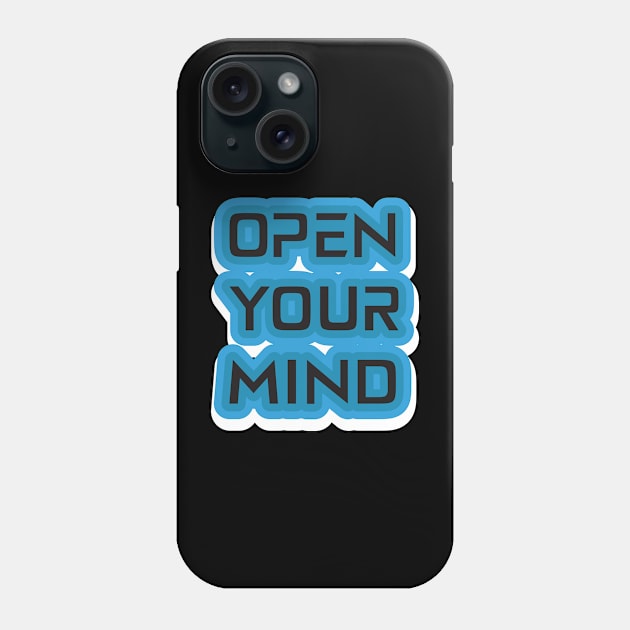 Open Your Mind Motivational Quotes Phone Case by T-Shirt Attires