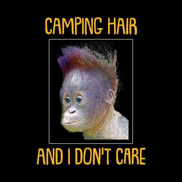 Camping Hair, And I Don't Care - Funny Animal Art by RVToolbox