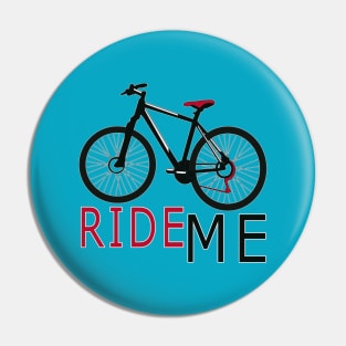 Ride Me No 1 - Bicycle Pin