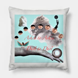 Ashes to Ashes Pillow