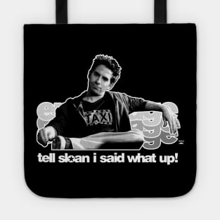 Tell Sloan I Said What Up! Tote