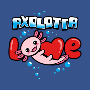 Axolotta Love T-Shirt