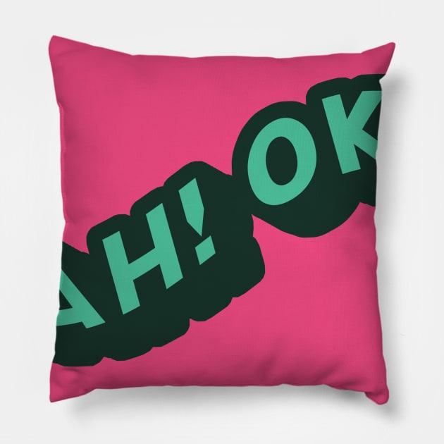 Yah! Ok! Pillow by TheSteadfast